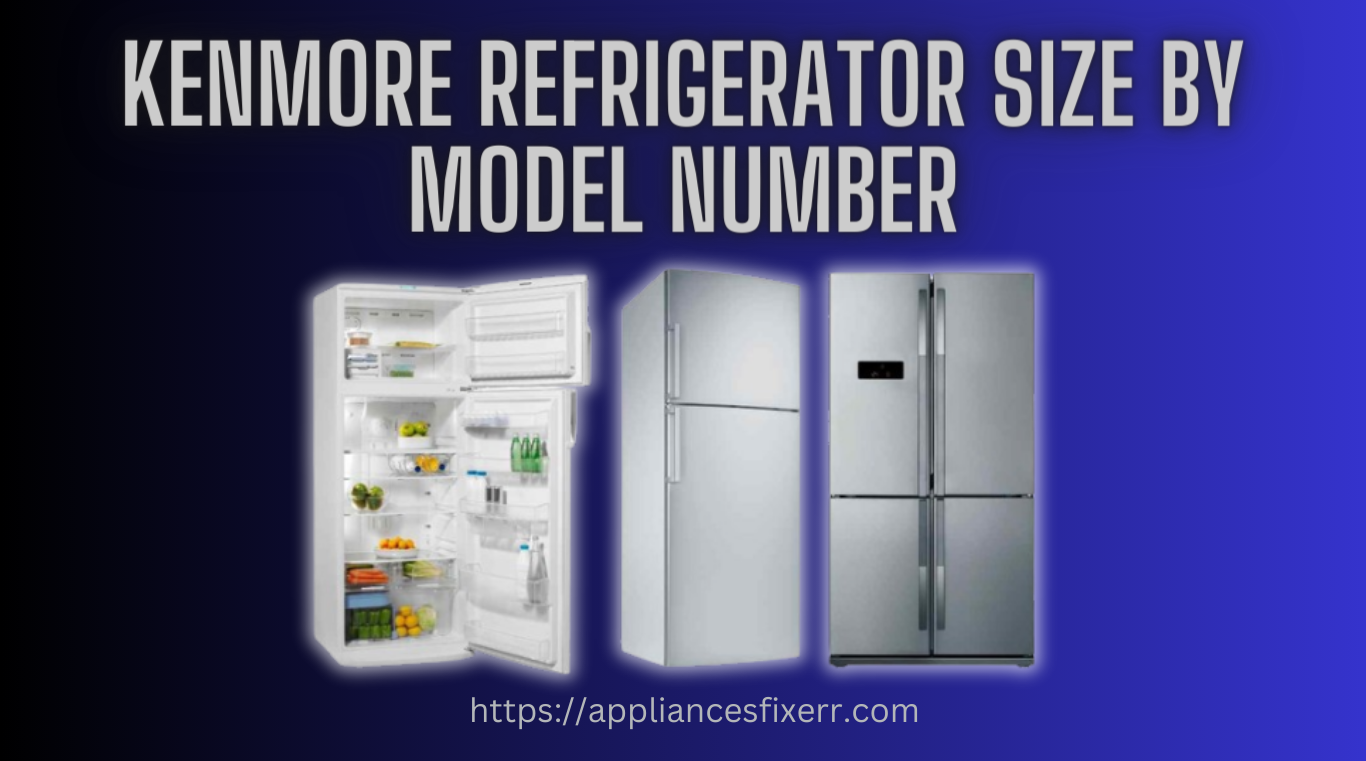 Kenmore Refrigerator size by model number